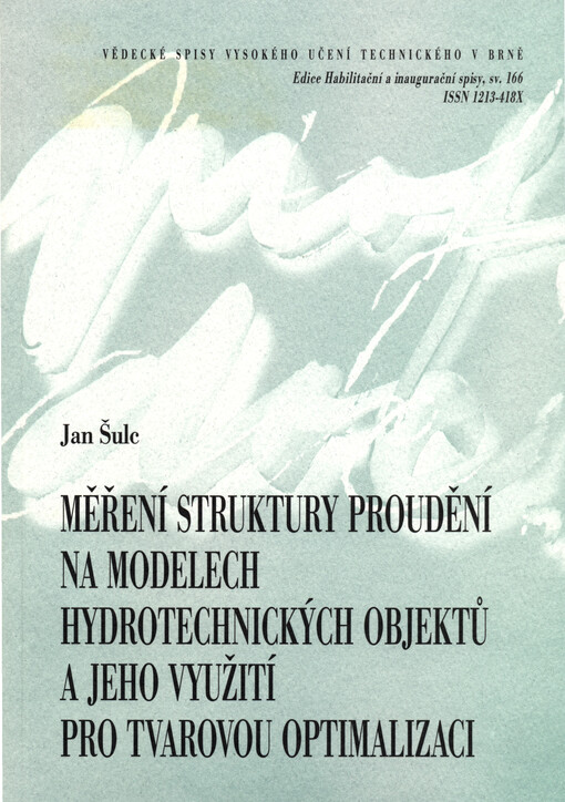 Měření struktury proudění na modelech hydrotechnických objektů a jeho využití pro tvarovou optimalizaci = Measurements of the velocity fields on the models of the hydrotechnical structures and their application in the shape optimalization : teze přednášky