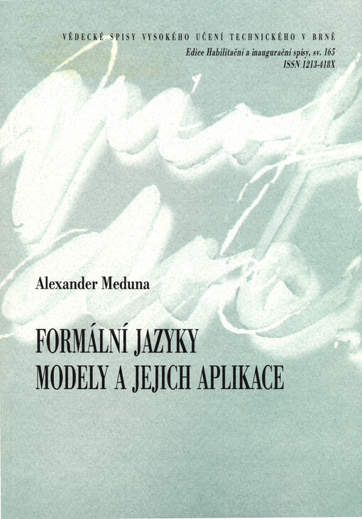 Formální jazyky: modely a jejich aplikace = Formal languages: models and their applications : teze přednášky k profesorskému jmenovacímu řízení v oboru 