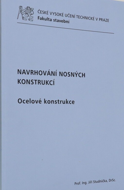 Navrhování nosných konstrukcí.Ocelové konstrukce