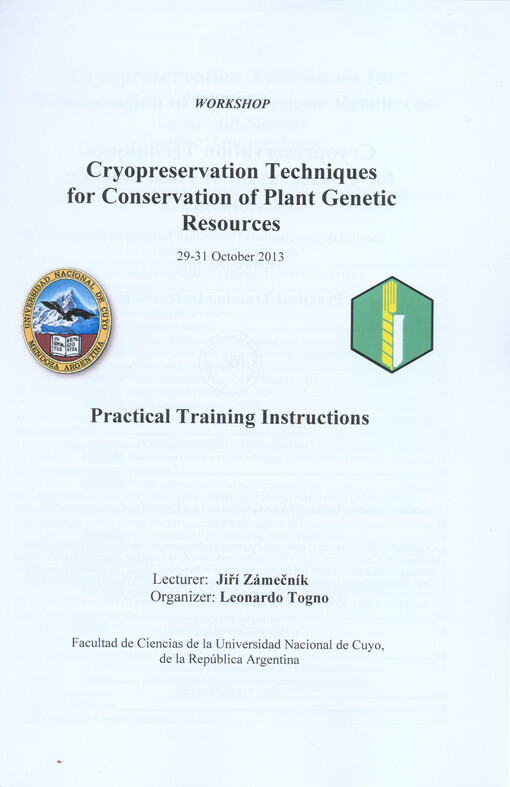 Cryopreservation Techniques for Conservation of Plant Genetic Resources:[workshop: Facultad de Ciencias de la Universidad Nacional de Cuyo de la República Argentina], 29-31 October 2013 : practical training instructions