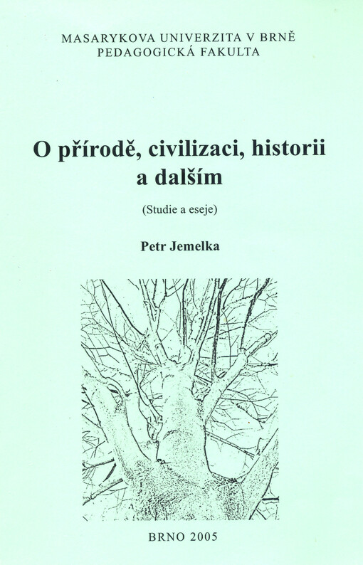 O přírodě, civilizaci, historii a dalším : (studie a eseje)