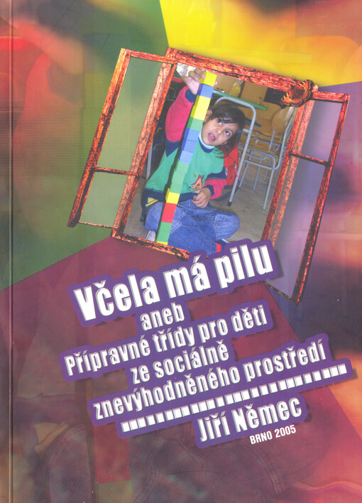 Včela má pilu, aneb, Přípravné třídy pro děti ze sociálně znevýhodněného prostředí