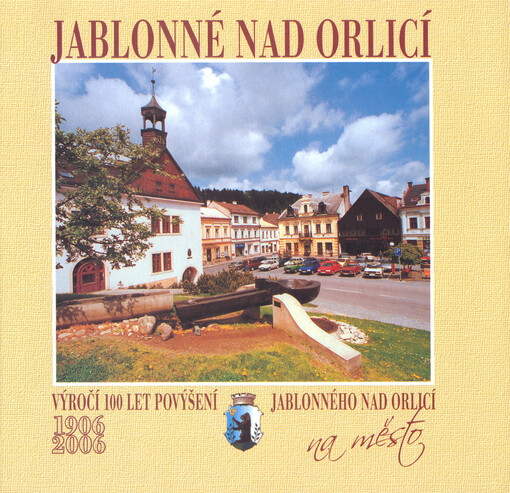 Jablonné nad Orlicí : vydáno ke 100. výročí povýšení na město císařem Františkem Josefem I.