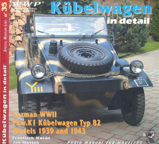 VW Kübelwagen in detail : WWII Pkw.K1 Kübelwagen typ 82 Czech private owners : photo manual for modelers