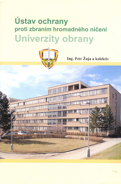 Ústav ochrany proti zbraním hromadného ničení Univerzity obrany = NBC Defence Institute University of Defence