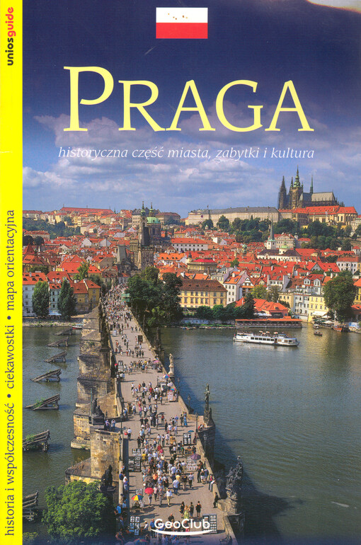 Praga : historyczna część miasta, zabytki i kultura