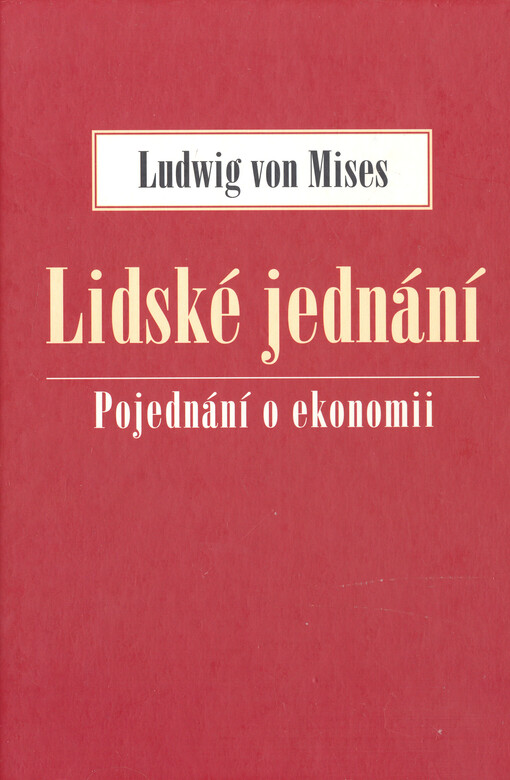 Lidské jednání: pojednání o ekonomii