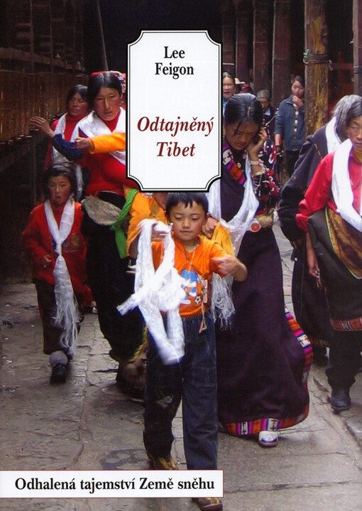 Odtajněný Tibet : odhalená tajemství Země sněhu