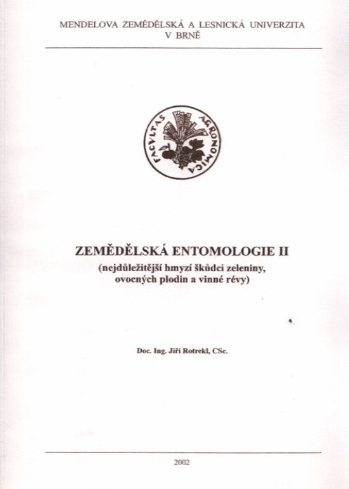 Zemědělská entomologie II : (nejdůležitější hmyzí škůdci zeleniny, ovocných plodin a vinné révy)