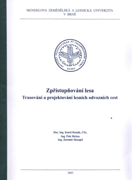 Zpřístupňování lesa: trasování a projektování lesních odvozních cest