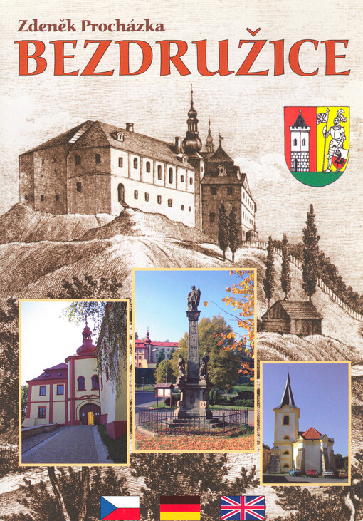 Bezdružice : historie a současnost jedné západočeské obce = Geschichte und Gegenwart einer westböhmischen Gemeinde = history and present of one West Bohemian village