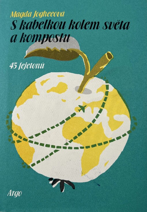 S kabelkou kolem světa a kompostu :45 fejetonů