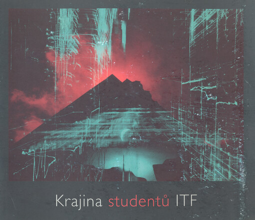 Krajina studentů ITF :[1.2.-6.3.2005, Kabinet fotografie Domu umění, Opava : katalog