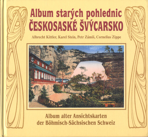 Album starých pohlednic - Českosaské Švýcarsko =: Album alter Ansichtskarten der Böhmisch-Sächsischen Schweiz