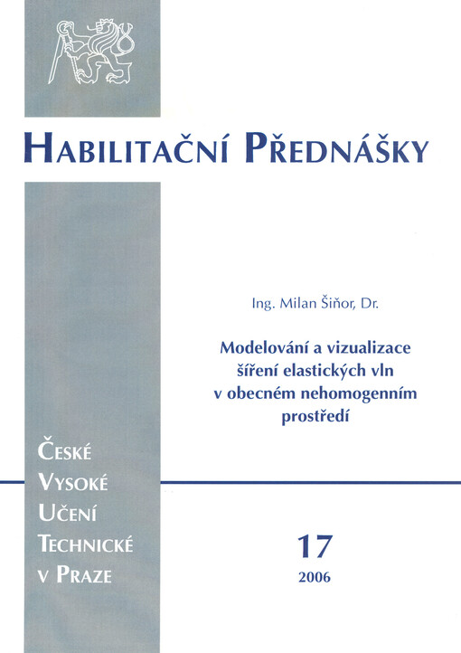 Modelování a vizualizace šíření elastických vln v obecném nehomogenním prostředí = Modelling and visualization of elastic waves propagation in arbitrary heterogeneous media
