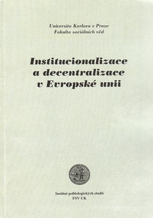 Institucionalizace a decentralizace v Evropské unii: (příspěvky z konference konané 11. listopadu 2005)