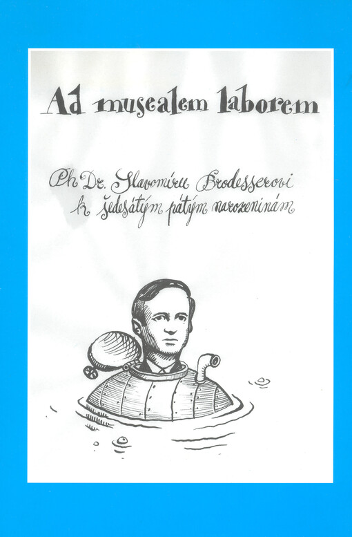 Ad musealem laborem : PhDr. Slavomíru Brodesserovi k šedesátým pátým narozeninám