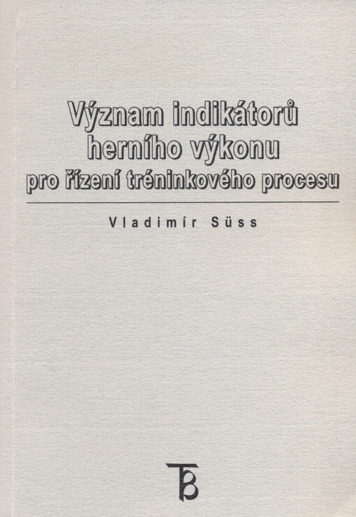 Význam indikátorů herního výkonu pro řízení tréninkového procesu