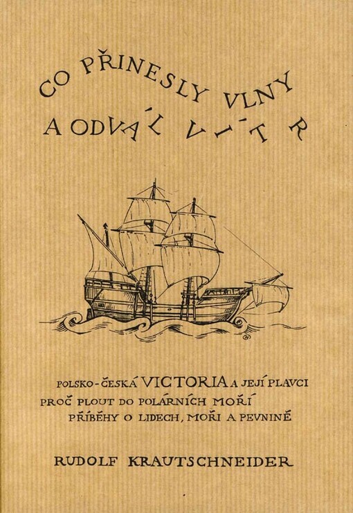 Co přinesly vlny a odvál vítr : polsko-česká Victoria a její plavci : proč plout do polárních moří : příběhy o lidech, moři a pevnině