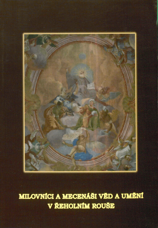 Milovníci a mecenáši věd a umění v řeholním rouše