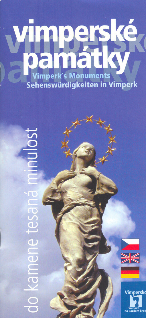 Vimperské památky = Vimperk's monuments = Sehenswürdigkeiten in Vimperk : do kamene tesaná minulost