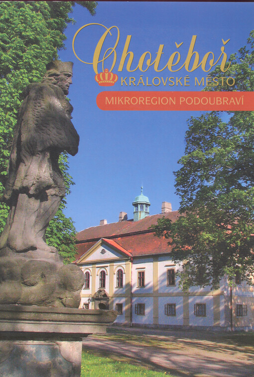 Chotěboř - královské město :mikroregion Podoubraví