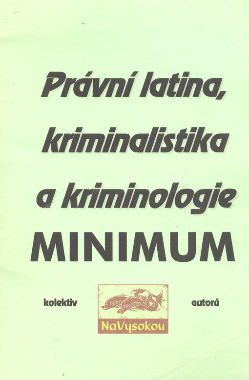 Právní latina, kriminalistika a kriminologie :minimum
