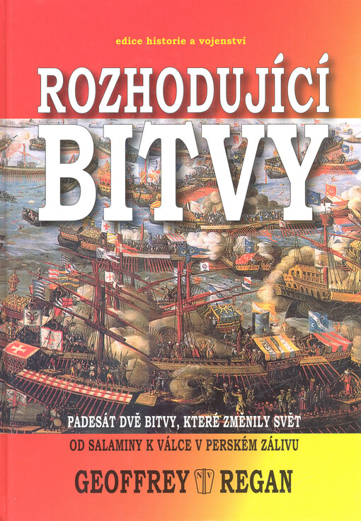 Rozhodující bitvy : padesát dvě bitvy, které změnily svět : od Salaminy k válce v Perském zálivu
