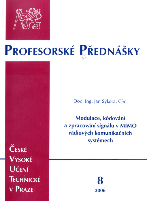 Modulation, coding and signal processing in MIMO radio communication systems = Modulace, kódování a zpracování signálu v MIMO rádiových komunikačních systémech