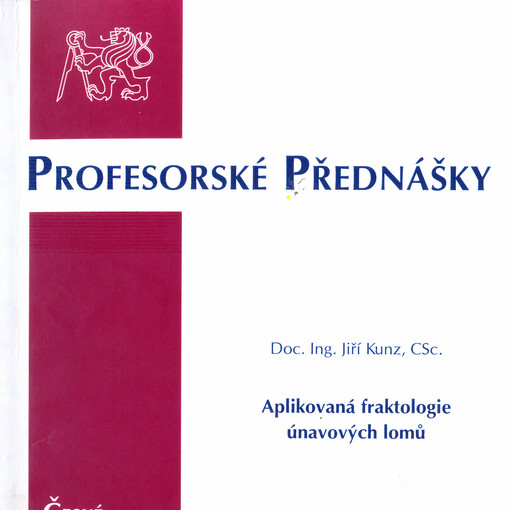 Aplikovaná fraktologie únavových lomů = Applied fractology of fatigue fractures