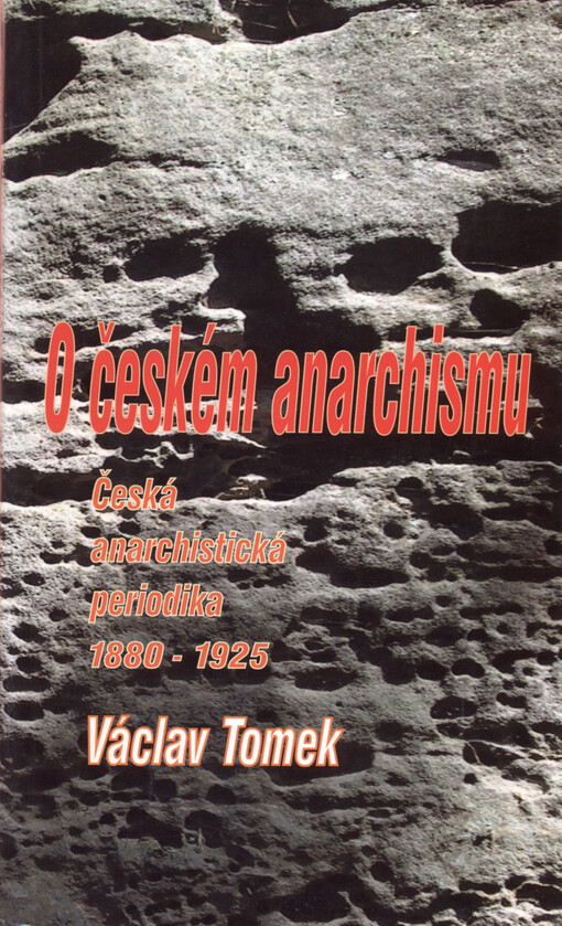 O českém anarchismu: Česká anarchistická periodika 1880-1925