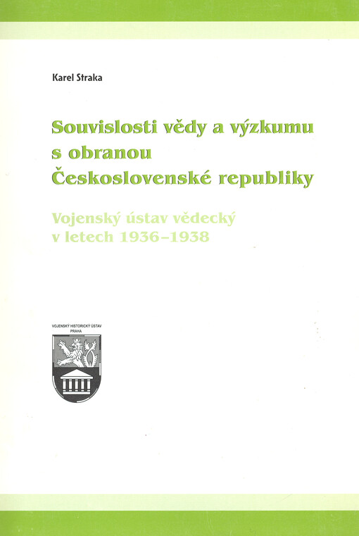 Souvislosti vědy a výzkumu s obranou Československé republiky : Vojenský ústav vědecký v letech 1936-1938