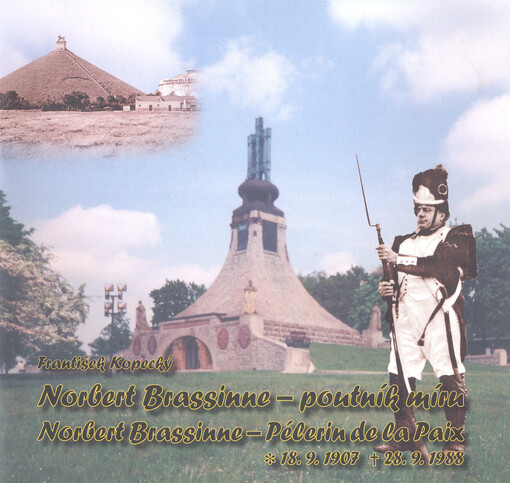 Norbert Brassinne - poutník míru : *18.9.1907 +28.9.1988 = Norbert Brassinne - Pélerin de la Paix