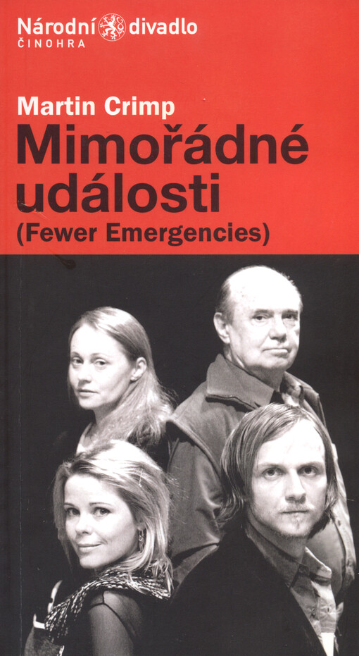 Martin Crimp, Mimořádné události = Fewer emergencies : scénická skica : česká premiéra 14. dubna 2006 v Divadle Kolowrat