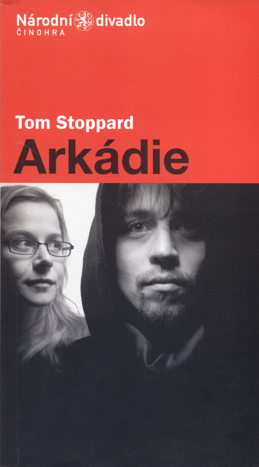 Tom Stoppard, Arkádie =: [Tom Stoppard, Arcadia] : premiéra 4. a 5. května 2006 ve Stavovském divadle