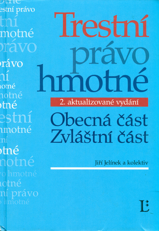 Trestní právo hmotné: obecná část, zvláštní část