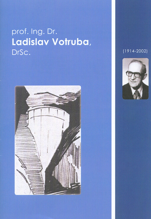 Prof. Ing. Dr. Ladislav Votruba, DrSc. (1914-2002)