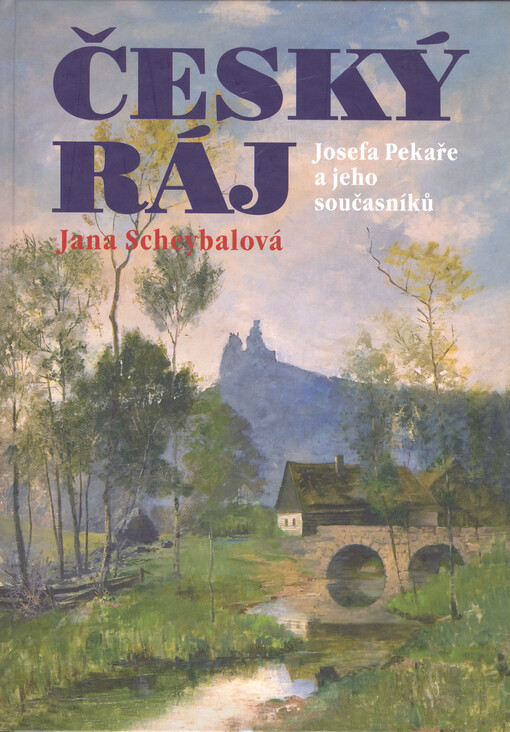 Český ráj Josefa Pekaře a jeho současníků