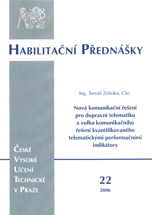 Nová komunikační řešení pro dopravní telematiku a volba komunikačního řešení kvantifikovaného telematickými performačními indikátory = New communications solutions for transport telematics and selection of communications solution quantified by telematic p