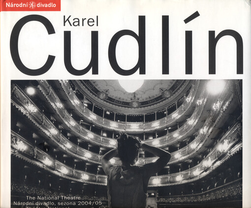 Karel Cudlín: Národní divadlo = The National Theatre = Théâtre National : sezona 2004/05