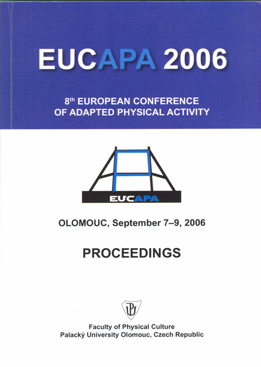 EUCAPA 2006 : 8th European conference of adapted physical activity : Olomouc, September 7-9, 2006 : proceedings (abstracts and full papers)
