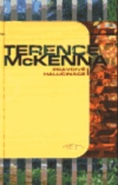 Pravdivé halucinace : zpráva o výjimečném dobrodružství v ďáblově ráji
