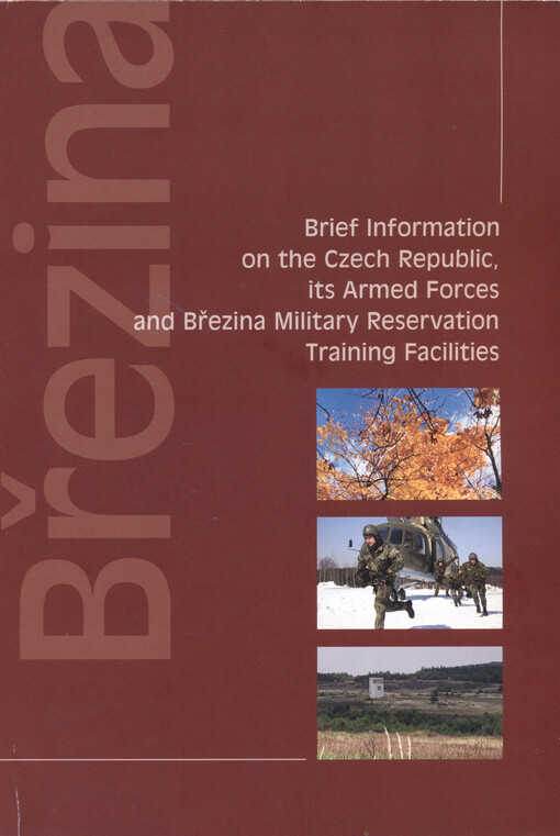 Brief information on the Czech Republic, its armed forces and military reservation training facilities : [Březina]