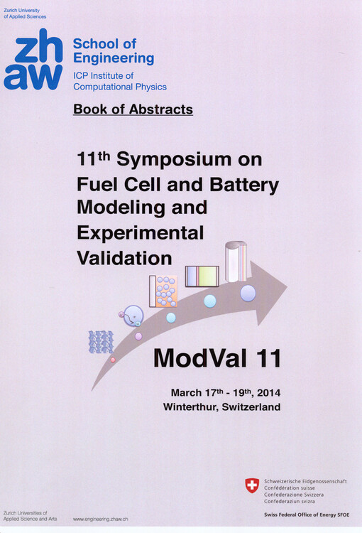 11th Symposium on Fuel Cell and Battery Modeling and Experimental Validation :ModVal 11 : March 17th-19th, 2014, Winterthur, Switzerland : book of abstracts