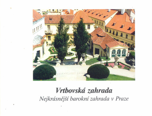 Vrtbovská zahrada : [nejkrásnější barokní zahrada v Praze]   