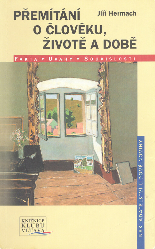 Přemítání o člověku, životě a době: fakta, úvahy, souvislosti