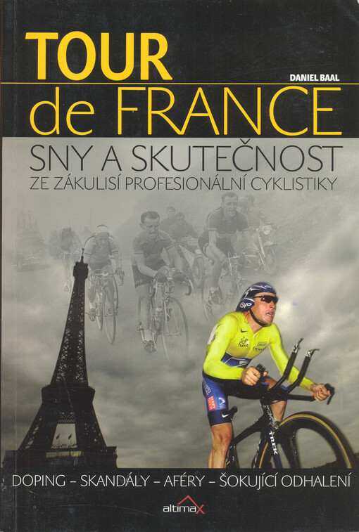 Tour de France : sny a skutečnost : ze zákulisí profesionální cyklistiky   