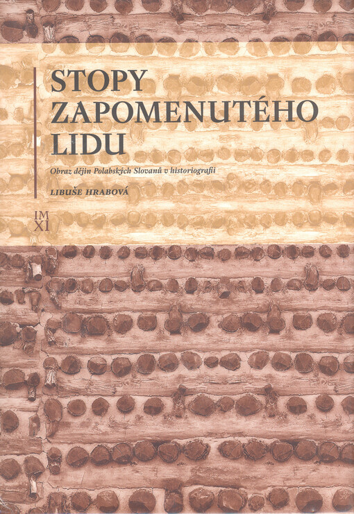 Stopy zapomenutého lidu: obraz dějin Polabských Slovanů v historiografii
