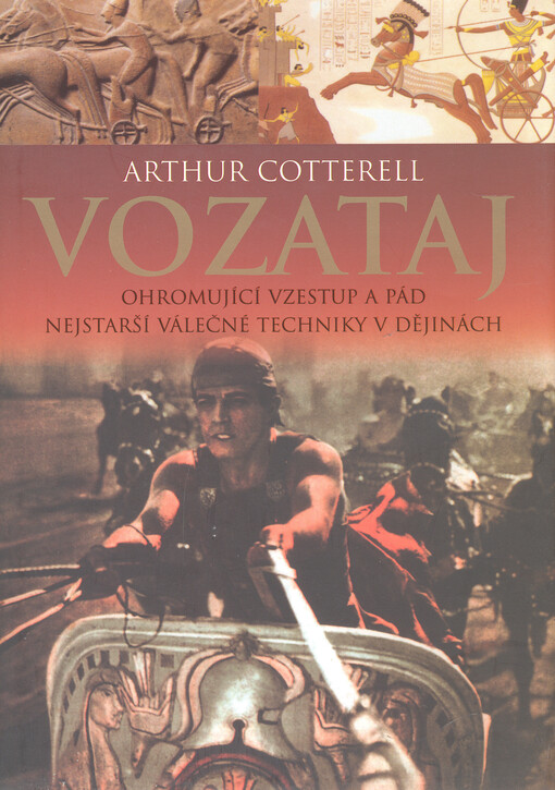 Vozataj: ohromující vzestup a pád nejstarší válečné techniky v dějinách