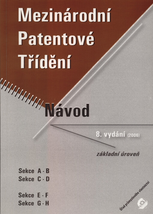 Mezinárodní patentové třídění :základní úroveň = (core level).Svazek 5,Návod k MPT